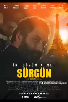 İki Gözüm Ahmet, Sürgün
