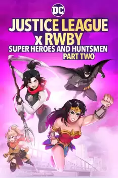 Justice League x RWBY: Super Heroes and Huntsmen Part Two